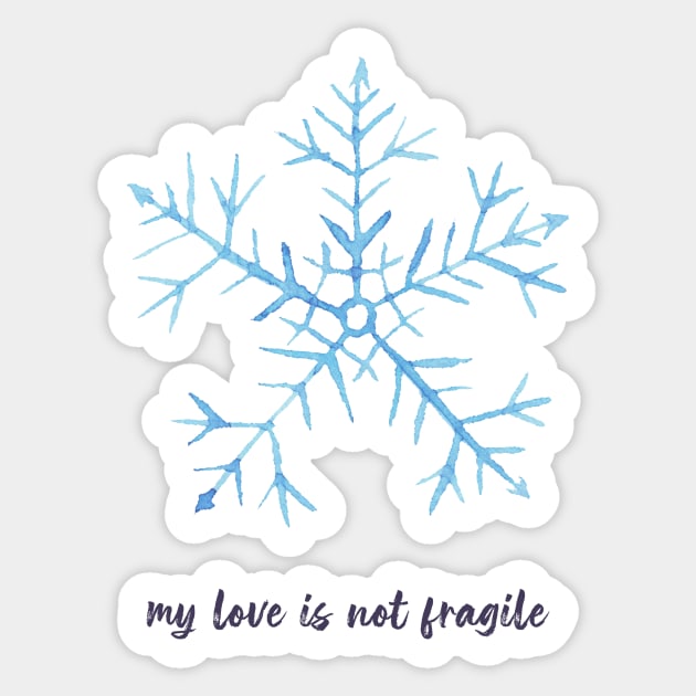My love is not fragile Sticker by tziggles